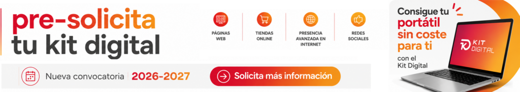 Adelántate y pre-solicita tu Kit Digital 2026-2027